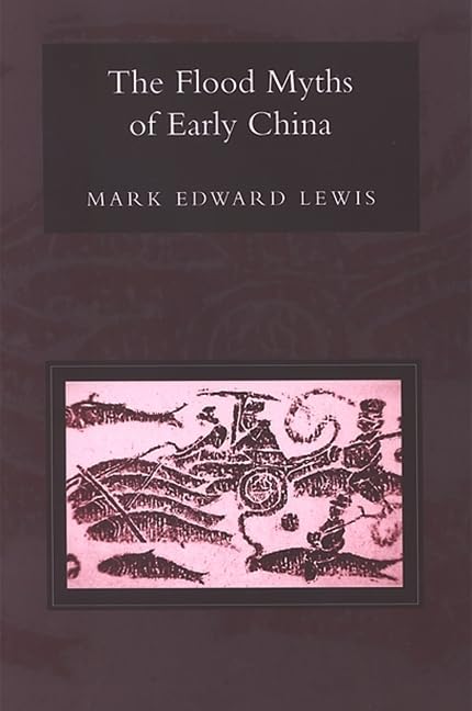The Flood Myths of Early China (Chinese Philosophy Culture)