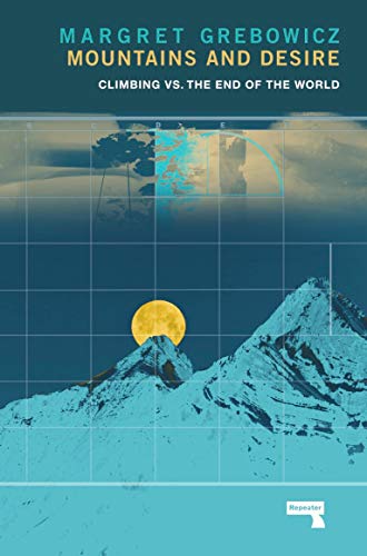 Cover of Mountains and Desire: Climbing vs. The End of the World
