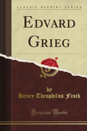 Edvard Grieg (Classic Reprint) -  Forgotten Books