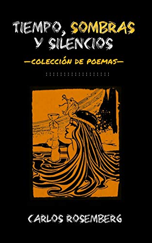 Tiempo, Sombras y Silencios: Colección de poemas (Spanish Edition)
