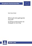 gelingen synonym woxikon  Bildung für eine gelingende Zukunft?: Ein Beitrag zur Rekonstruktion der Pädagogik von Hans Wittig: Ein Beitrag Zur Rekonstruktion Der Paedagogik Von ... Education / Série 11: Pédagogie, Band 901)
