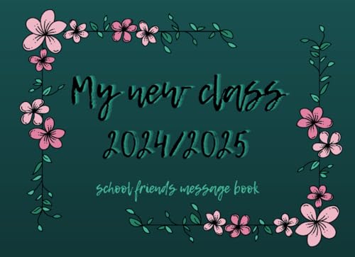 My New Class 2024/2025 - School Friends Message book: Autograph Book for photo and entries from new friends and teachers at new school or at new class - green image 2