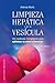 Limpieza Hepatica y de la Vesicula: Una Poderosa Herramienta para Optimizar su Salud y Beinestar (Spanish Edition)