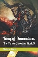 King of Damnation (The Perion Chronicles) 1729060676 Book Cover