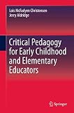 Critical Pedagogy for Early Childhood and Elementary Educators