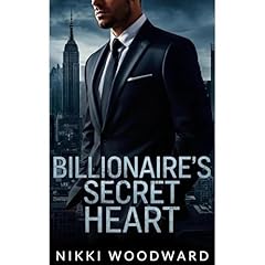 Billionaire's Secret Heart Audiobook By Nikki Woodward cover art
