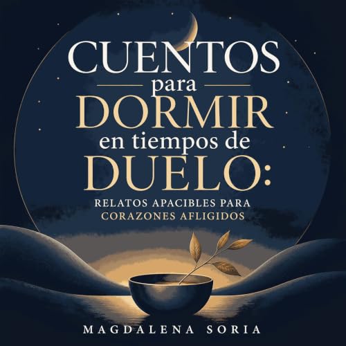 『Cuentos para dormir en tiempos de duelo: Relatos apacibles para corazones afligidos』のカバーアート