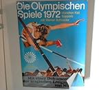  Olympische Spiele 1972 : München, Kiel, Sapporo Mit Berichten und Dokumenten zu den tragischen Ereignissen von München
