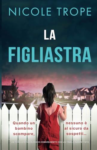 La figliastra: Un thriller psicologico coinvolgente con un finale inaspettato