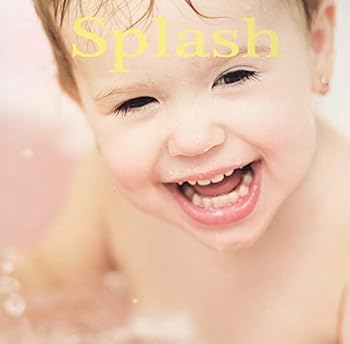 Unknown Binding Splash ( Baby Faces Board Book ) (Rourke) Book