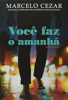 Voce Faz O Amanha (Em Portugues do Brasil)