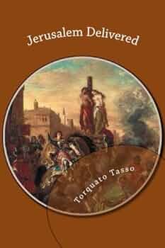 Jerusalem Delivered: Tasso, Torquato: 9781482737035: Amazon