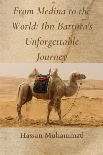 From Medina to the World: Ibn Battūta's Unforgettable Journey
