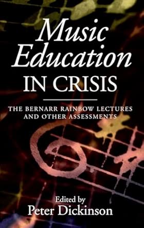 Music Education in Crisis – The Bernarr Rainbow Lectures and Other Assessments: 24-Wow! eBook