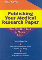 Publishing Your Medical Research Paper; What They Don't Teach You in Medical School 0683300741 Book Cover