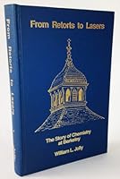 From retorts to lasers: The story of chemistry at Berkeley B000718AZE Book Cover