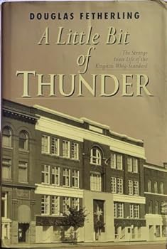 Hardcover A little bit of thunder: The strange inner life of the Kingston Whig-Standard Book