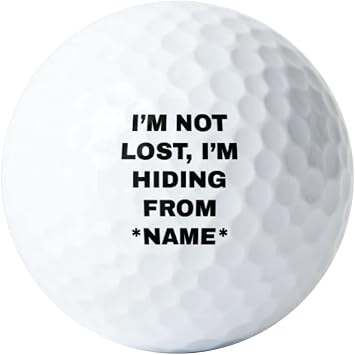Custom Im Not Lost Im Hiding from Golf Balls, 3 Pack