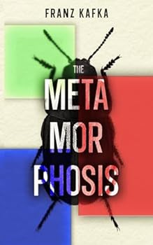 The Metamorphosis: The Original Classic by Franz Kafka