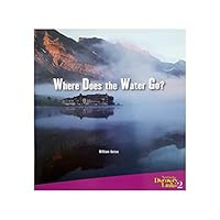 Where Does the Water Go? 1567845223 Book Cover