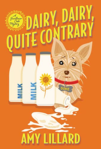Dairy, Dairy, Quite Contrary (Sunflower Café Mysteries Book 1)