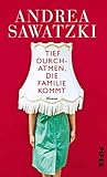  Tief durchatmen, die Familie kommt (Die Bundschuhs 1): Roman