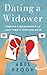 Dating a Widower: Starting a Relationship with a Man Who's Starting Over