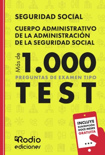 Cuerpo Administrativo de la Administración de la Seguridad Social. Más de 1.000 preguntas de examen tipo Test (OPOSICIONES)