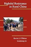 Rightful Resistance in Rural China (Cambridge Studies in Contentious Politics)