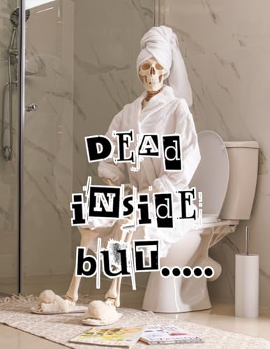 Dead inside but....: Coloring book