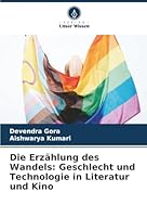 Die Erzählung des Wandels: Geschlecht und Technologie in Literatur und Kino (German Edition) 6202419865 Book Cover