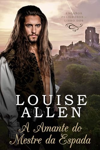 A Amante do Mestre da Espada: Romance de época regencial (Enganos Perigosos Livro 2)