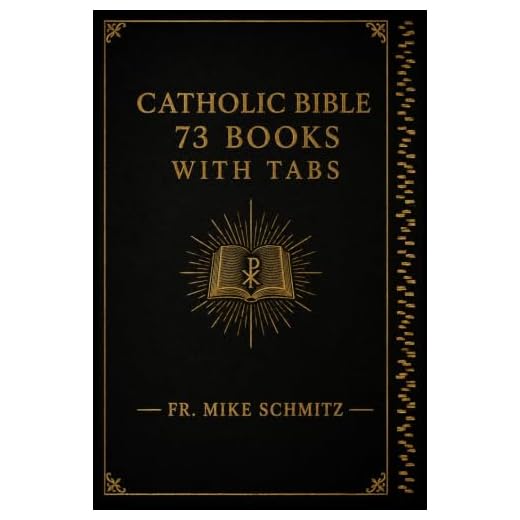 Catholic Bible 73 Books with Tabs: Find Any Passage in Seconds, Understand Every Page, and Read All of Scripture from Genesis to Revelation Without Getting Lost