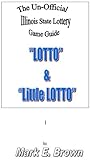 The Un-Official Illinois State Lottery Guide