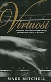 virtuosi: a defense and a (sometimes erotic) celebration of great pianists (english edition)