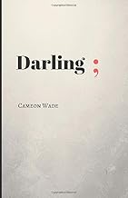 Darling;: A poetry book for those who need to hear what they cannot say.
