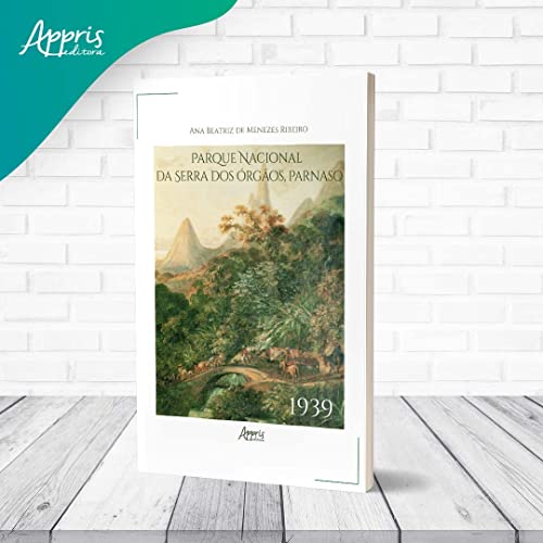 Parque Nacional da Serra dos Órgãos: PARNASO – 1939: Volume 1
