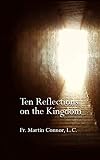 Ten Reflections on the Kingdom: Insights on the spirituality of Regnum Christi
