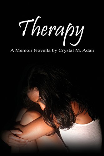 Therapy: A Memoir Novella by Crystal M. Adair