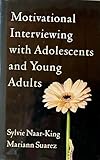 Motivational Interviewing with Adolescents and Young Adults (Applications of Motivational Interviewing)