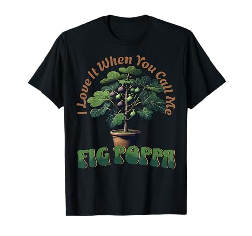 Funny Fig Tree for Gardeners And Fruit Orchard Growers T-Shirt