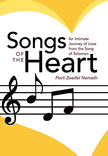 Songs of the Heart: An Intimate Journey of Love from the Song of Solomon