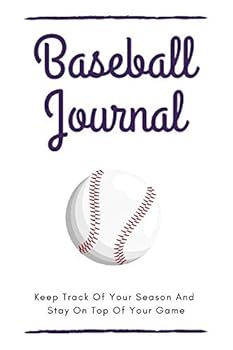 Baseball Journal: Keep Track Of Your Season And Stay On Top Of Your Game - White Version