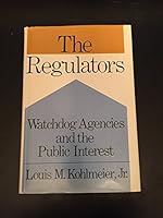 The Regulators: Watchdog Agencies and the Public Interest B0006BYZQS Book Cover