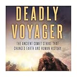 Deadly Voyager: The Ancient Comet Strike That Changed Earth and Human History