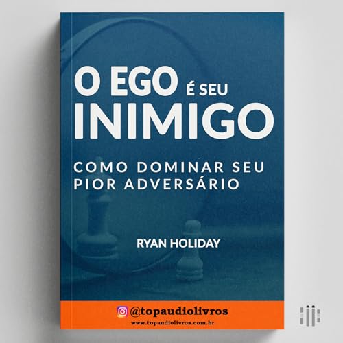 O EGO É SEU INIMIGO (RYAN HOLIDAY)