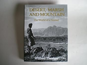 Hardcover Desert, Marsh, and Mountain: The World of a Nomad Book