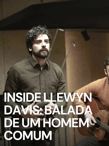 Inside Llewyn Davis: Balada de um Homem Comum