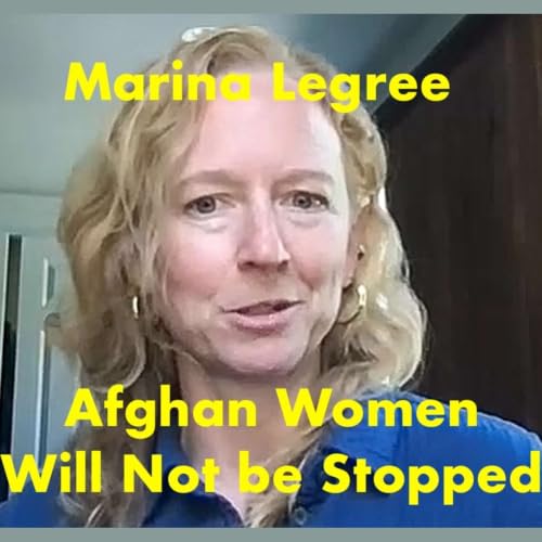 Afghan Women Will Not Be Stopped: Marina Legree on the Hunger to Learn