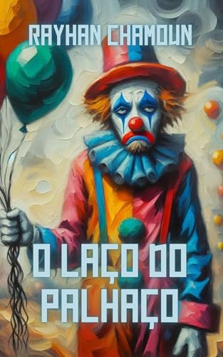 O Laço do Palhaço: Um Conto Sobre Humor, Tristeza e Pescaria
